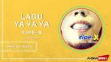 Download Vidio Lagu Tipe X - Lagu Ya ya ya | Official Audio Gratis di zLagu.Net