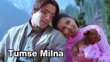 Video Music Tumse Milna song - Tere Naam