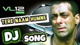 Download Lagu Tere Naam Humne Kiya Hai Dj Remix || Tere Naam || Dj Remix Song 2017 Terbaru di zLagu.Net