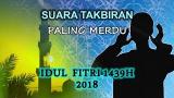 Download Video Suara Paling Merdu Takbir Idul Fitri 2018 [TERBARU] Terbaik