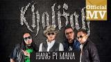 Download video Lagu Khalifah - Hang Pi Mana (Official ic eo HD) Gratis