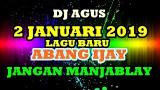Music Video DJ AGUS 2 JANUARI 2019 LAGU BARU AWAL TAHUN AYAK BANG IJAY Terbaik di zLagu.Net