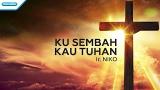 Download Video Ku Sembah Kau Tuhan - Ir. Niko (with lyric) Music Terbaik