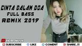 video Lagu DJ CINTA DALAM DOA FULL BASS REMIX 2019 Music Terbaru