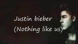video Lagu tin Bieber -Nothing Like Us Terjemahan Lirik bahasa Indonesia Music Terbaru - zLagu.Net