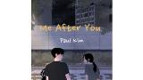 Video Lagu Music Paul Kim (폴킴) - Me After You (너를 만나) [Sub Indo] Terbaru