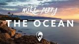 Video Mike Perry - The Ocean (ft. Shy Martin) Terbaru di zLagu.Net