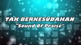 Download Lagu TAK BERKESUDAHAN - Sound Of Praise - Lirik Lagu Musik di zLagu.Net