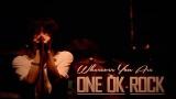 Video Video Lagu ONE OK ROCK - Wherever You Are (Actic) Terbaru