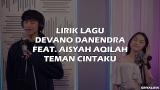 Video Lagu Music Devano Danendra feat. Aisyah Aqilah - Teman Cintaku (Lyrics eo) | OST. MeloDylan The Movie