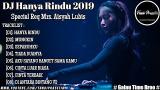 Lagu Video DJ HANYA RINDU VS MUNGKIN - BREAKBEAT LAGU GALAU INDO TERBARU 2019 SPECIAL REQ ♥ MRS. AISYAH LUBIS ♥ Terbaru