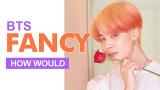 Lagu Video How Would BTS Sing TWICE ' FANCY ' (Male Version) Line Distribution Terbaru 2021