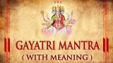 Download Lagu GAYATRI MANTRA - Meaning & Significance || Om Bhur Bhuva Swaha || Music - zLagu.Net