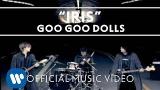 Download Video Lagu Goo Goo Dolls - 'Iris' [Official ic eo] Music Terbaru