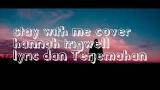 Video Lagu Stay with me cover (hannah trigwell) lirik dan Terjemahan di zLagu.Net