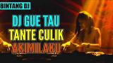 Download DJ GUE TAU TANTE CULIK AKIMILAKU 2018 PALING ENAK SEDUNIA Video Terbaru - zLagu.Net