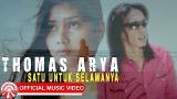 Download Lagu Thomas Arya - Satu Untuk Selamanya [Official ic eo HD] Terbaru di zLagu.Net