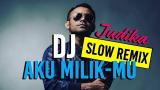 Music Video TERBARU Slow DJ JUDIKA'AKU MILIKMU'Lagu Remix Santai Paling Enak Di Dengar..!! Terbaru