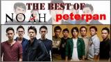 Video Lagu Music The Best Of NOAH & Peterpan (25 Lagu Terbaik+eo Klip Asli) Gratis