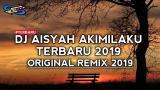 Video Lagu DJ AKIMILAKU AISYAH TERBARU 2019 Music Terbaru - zLagu.Net