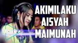 Download Video DJ AKIMILAKU AISYAH MAIMUNAH MANTAP JIWA SEDUNIA BREAKBEAT MIX 2018 Music Terbaru