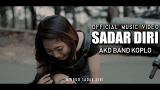 Video Lagu SADAR DIRI - AKD BAND ft AGUNG PRADANTA,ICHA EVIANA ( OFFICIAL MUSIC & VIDEO ) Terbaik 2021 di zLagu.Net