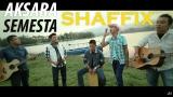 Video Music Shaffix - Aksara Semesta (Partner eo) di zLagu.Net