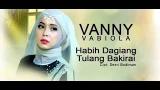 Free Video Music VANNY VABIOLA - HABIH DAGIANG TULANG BAKIRAI Terbaik