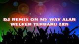 Download Vidio Lagu DJ REMIX REMIX TERBARU 2019 ALAN WALKER ON MY WAY LAGU TERBARU 2019 Terbaik di zLagu.Net