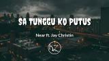 Video Lagu Near - Sa Tunggu Ko Pu ft. Jay _ Christin [ lyrics ic ] Musik baru di zLagu.Net