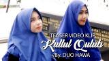 Video Music Teaser eo Klip kullul Qulub By Duo Hawa Gratis di zLagu.Net