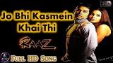 Video Lagu Jo Bhi Kasmein Khai Thi (HD) | Raaz | Dino Morea, Bipasha Basu | Udit Narayan, Alka Yagnik | Musik Terbaik di zLagu.Net