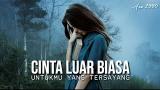 video Lagu DJ CINTA LUAR BIASA Remix ft Lyrics [ ANDMESH KAMALENG ] Music Terbaru