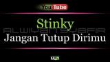 Video Music Karaoke Stinky - Jangan Tutup Dirimu Terbaru di zLagu.Net
