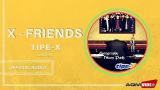 Video Lagu Music Tipe X - X-Friends | Official Audio Terbaik - zLagu.Net