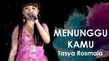 Video Lagu MENUNGGU KAMU - TASYA ROSMALA - MANHATTAN PANGGUNG PRAJURIT PURWODADI Terbaru 2021