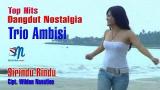 Lagu Video Trio Ambisi - Si Rindu Rindu (Official ic eo) Gratis