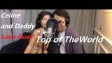 Download Video Top of the world- Celine Tam and Daddy Steve Tam Terbaik