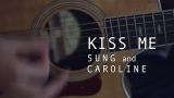 Download Lagu Kiss me - Sixpence none the richer (Carol and Sung cover) Music