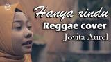 Download Video Lagu HANYA RINDU REGGAE COVER by Jovita aurel Gratis