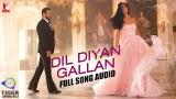 Download Video Dil Diyan Gallan Full Song Audio Tiger Zinda Hai Atif Aslam Vishal and S Terbaik