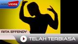 Download Lagu Rita Effendy - Telah Terbiasa | Official eo Musik