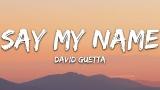 Video Music Da Guetta - Say My Name (Lyrics) ft. Bebe Rexha, J Balvin Terbaru di zLagu.Net