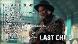 Download Lagu 15 LAGU TERBAIK - LAST CHILD (SEPANJANG MASA) Music - zLagu.Net