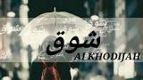 Video Lagu Shooq (kerinduan) || Ai Khodijah (lirik terjemahan) Music Terbaru - zLagu.Net