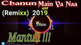 Lagu Video Chanun main ya naa (Mantull) abis!!! Remix 2021