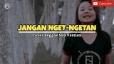 Download Vidio Lagu JANGAN NGET NGETAN - COVER REGGE SKA VERSION - Jovita Aurel Musik