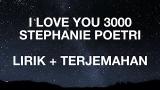 Download video Lagu (LIRIK + TERJEMAHAN) I LOVE YOU 3000 - STEPHANIE POETRI Terbaik