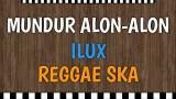 Lagu Video MUNDUR ALON ALON Cover Reggae SKA by Haa Gratis di zLagu.Net