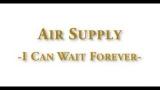 Download Video Lagu Air Supply - I Can Wait Forever Lyrics (Terjemahan) Music Terbaru